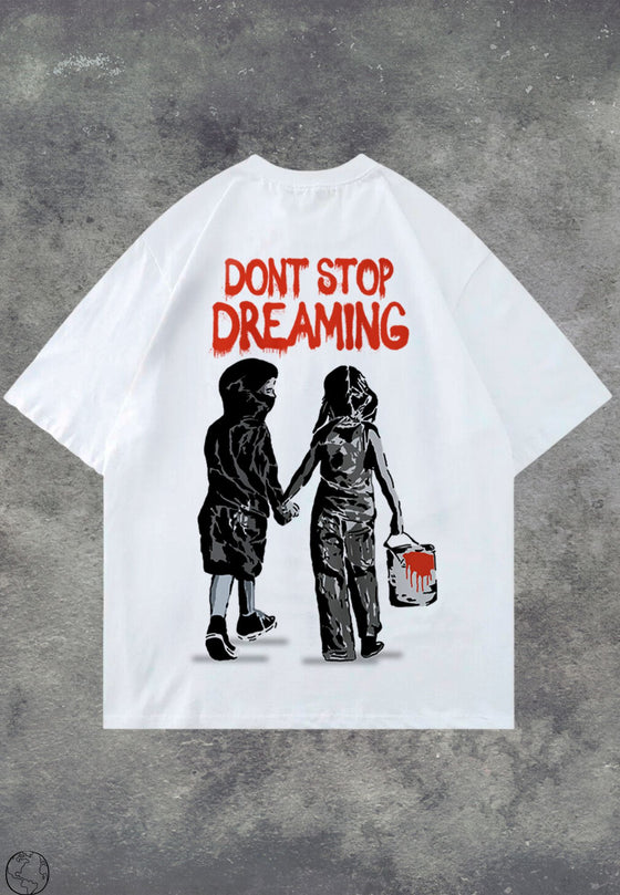 DONT STOP DREAMING